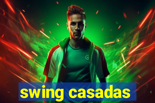 swing casadas